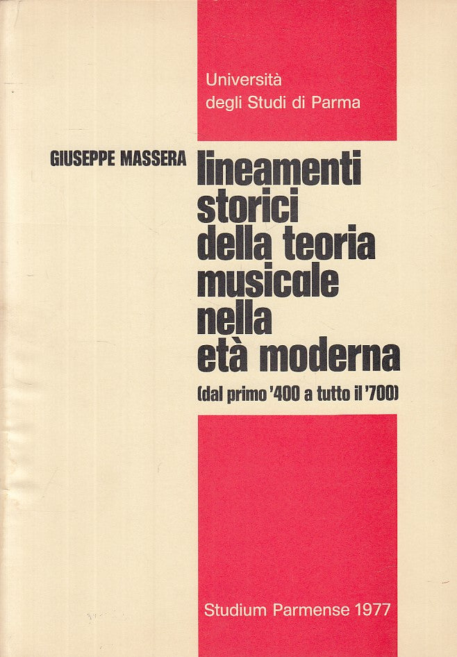 LS- LINEAMENTI STORICI TEORIA MUSICALE ETA' MODERNA-- PARMENSE--- 1977- B-YFS491