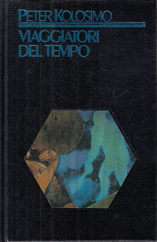 LN- VIAGGIATORI DEL TEMPO - PETER KOLOSIMO - CDE --- 1988 - C - YFS161