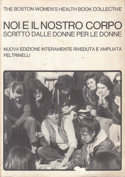 LZ- NOI E IL NOSTRO CORPO -- FELTRINLLI - MANUALI MEDICINA -- 1981 - B - ZFS58