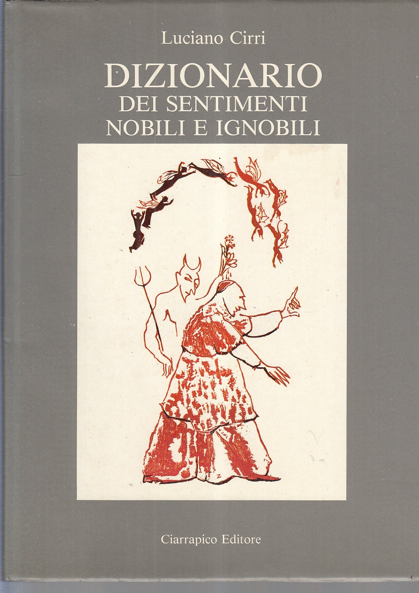 LZ- DIZIONARIO DEI SENTIMENTI NOBILI E IGNOBILI-- CIARRAPICO--- 1987- CS- YFS708
