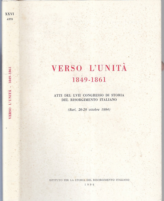 LS- VERSO L'UNITA' 1849/1861 RISORGIMENTO ITALIANO ----- 1996 - BS - XFS147