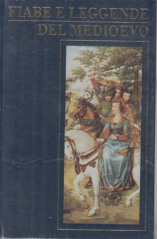 LN- FIABE E LEGGENDE DEL MEDIOEVO SIGILLATO -- MONDOLIBRI --- 2003 - C - ZFS122