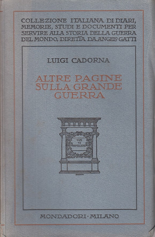LS- ALTRE PAGINE SULLA GRANDE GUERRA - CADORNA - MONDADORI --- 1925 - B - ZFS6