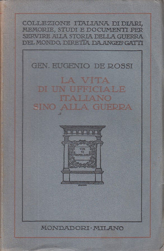 LS- VITA DI UFFICIALE ITALIANO SINO ALLA GUERRA-- MONDADORI--- 1928 - B - ZFS669