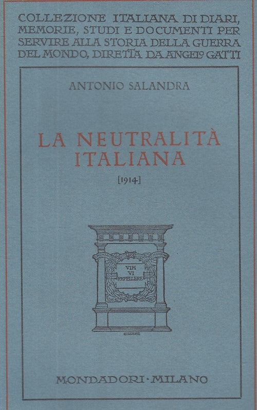LS- LA NEUTRALITA' ITALIANA 1914 - SALANDRA - MONDADORI --- 1928 - B - ZFS6
