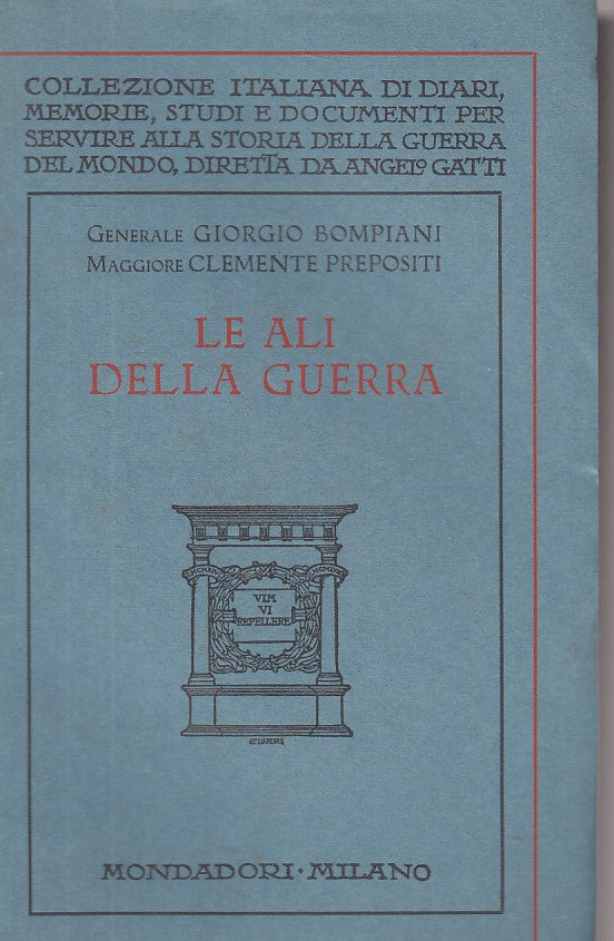 LS- LE ALI DELLA GUERRA - BOMPIANI PREPOSITI - MONDADORI --- 1931 - B - ZFS669