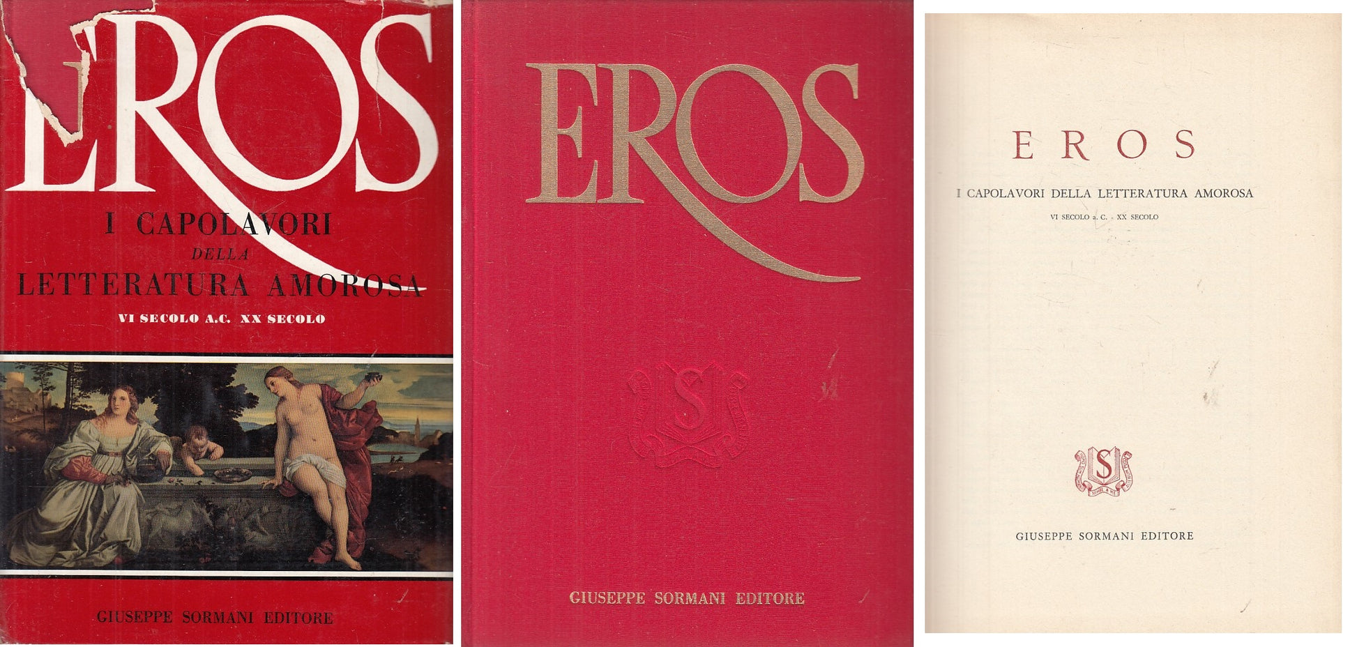 LS- EROS I CAPOLAVORI DELLA LETTERATURA AMOROSA -- SORMANI--- 1953 - CS - ZFS127