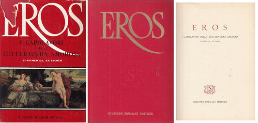 LS- EROS I CAPOLAVORI DELLA LETTERATURA AMOROSA -- SORMANI--- 1953 - CS - ZFS127