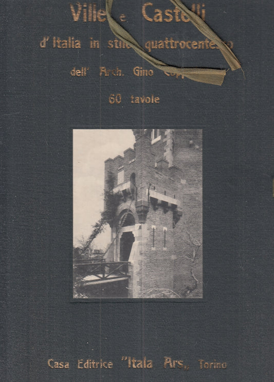 LT- VILLE E CASTELLI D'ITALIA STILE QUATTROCENTESCO- COPPEDE'---- 1914- C-ZFS345