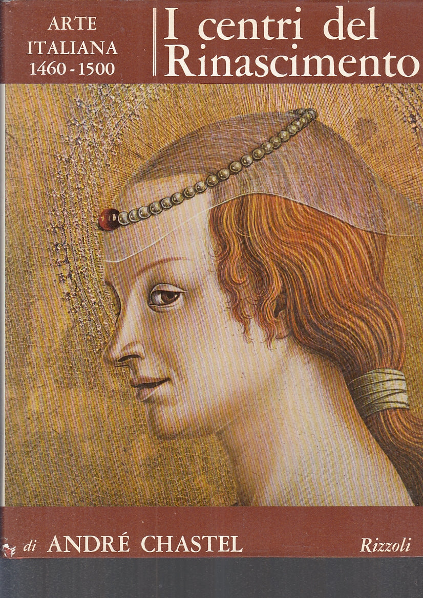 LT- CENTRI DEL RINASCIMENTO ARTE ITALIANA- CHASTEL - RIZZOLI--- 1963- CS- YFS936