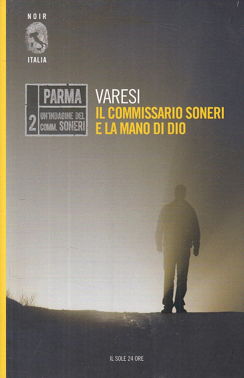 LG- COMMISSARIO SONERI E MANO DI DIO - VARESI - SOLE 24 ORE--- 2009 - B - ZFS277