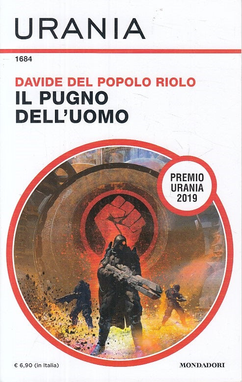 LN- URANIA 1684 IL PUGNO DELL'UOMO - RIOLO - MONDADORI --- 2020 - B - YFS999