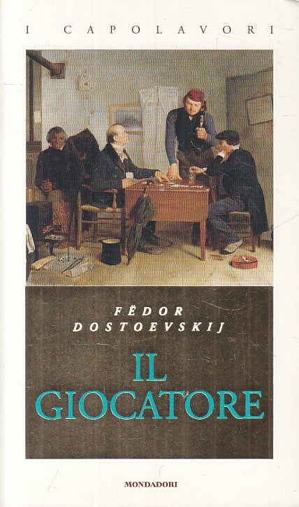 LN- IL GIOCATORE - DOSTOEVSKIJ - MONDADORI - CAPOLAVORI -- 2006 - B - YFS402