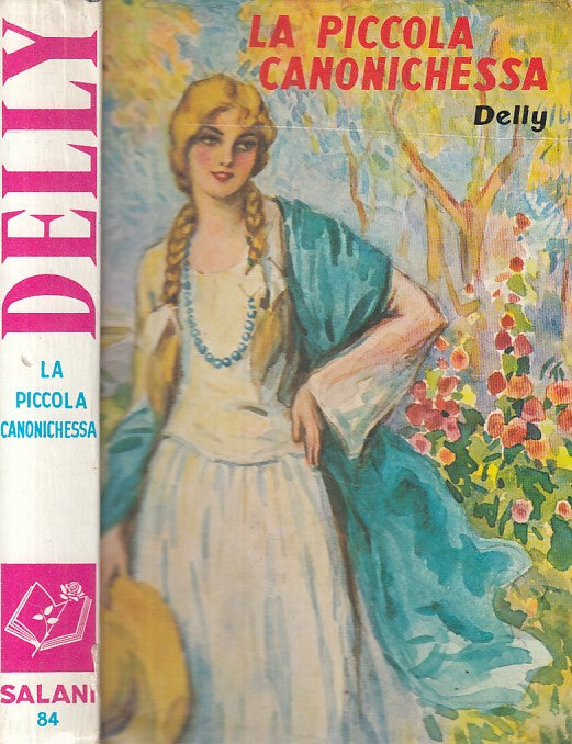 LN- LA PICCOLA CANONICHESSA - DELLY - SALANI - ROMANZI ROSA -- 1977 - C - ZFS270