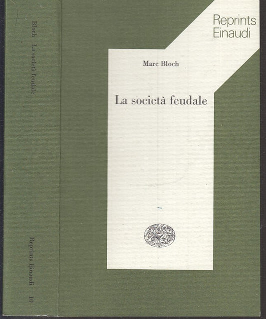 LS- LA SOCIETA' FEUDALE - MARC BLOCH - EINAUDI - REPRINTS -- 1977 - B - XFS10