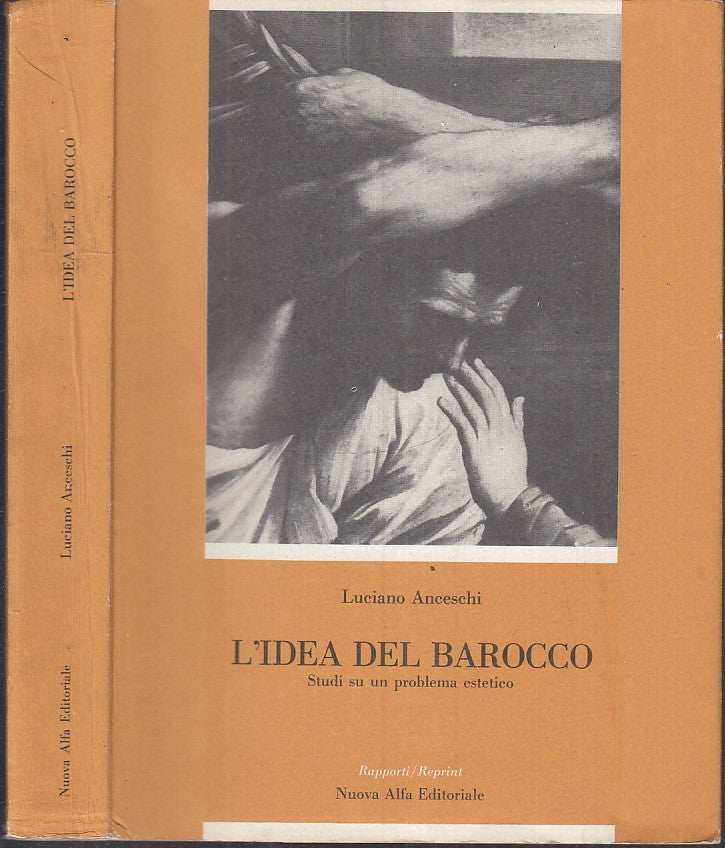 LT- L'IDEA DEL BAROCCO- ANCESCHI- NUOVA ALFA- RAPPORTI REPRINT-- 1994- BS- XFS10