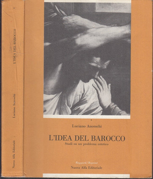 LT- L'IDEA DEL BAROCCO- ANCESCHI- NUOVA ALFA- RAPPORTI REPRINT-- 1994- BS- XFS10