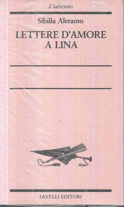 LN- LETTERE D'AMORE A LINA - SIBILLA ALERAMO - SAVELLI --- 1985 - B - XFS113