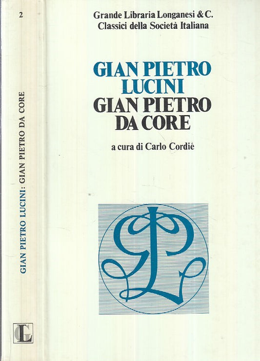 LS- GIAN PIETRO DA CORE - GIAN PIETRO LUCINI - LONGANESI --- 1974- B- XFS113