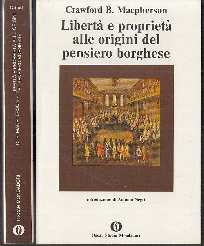 LS- LIBERTA' E PROPRIETA' ORIGINI PENSIERO BORGHESE- MACPHERSON---- 1982- B-XFS9