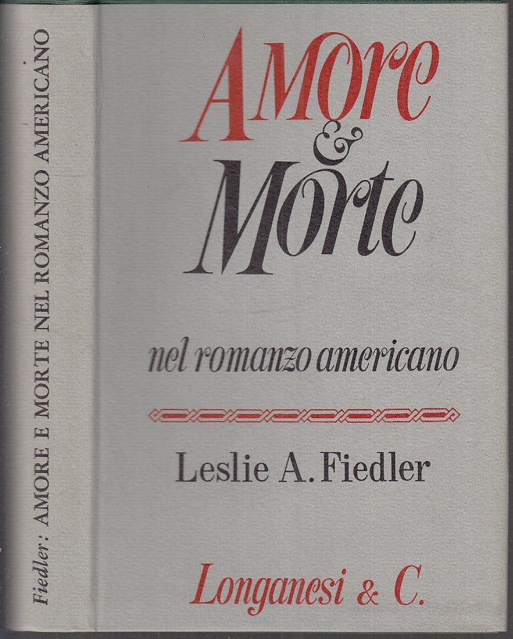 LN- AMORE E MORTE NEL ROMANZO AMERICANO - FIEDLER - LONGANESI--- 1960 -- XFS136