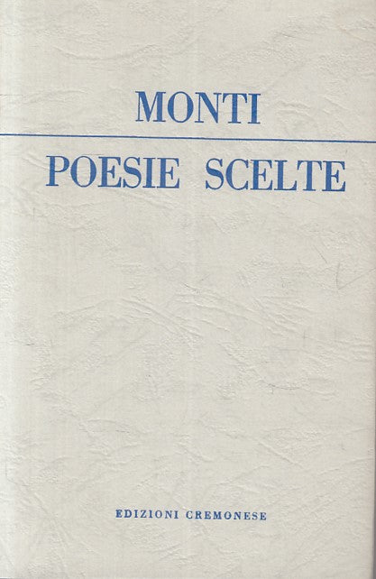 POESIE SCELTE - MONTI - CREMONESE - CLASSICI AZZURRI -- 1959 - CS - YFS175