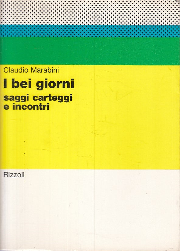 LS- I BEI GIORNI SAGGI CARTEGGI INCONTRI- MARABINI- RIZZOLI--- 1971 - B - YFS426