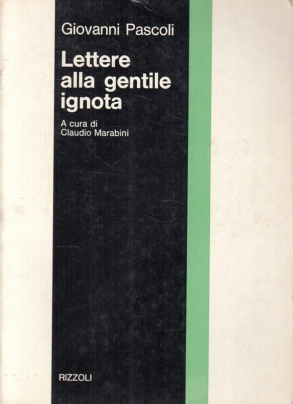 LN- LETTERE ALLA GENTILE IGNOTA - PASCOLI - RIZZOLI --- 1972 - B - YFS426