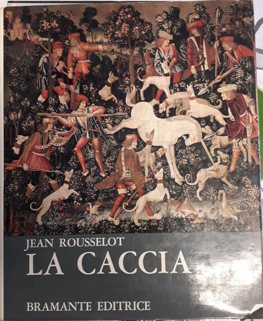 LZ- LA CACCIA - JEAN ROUSSELOT - BRAMANTE  -- 1A ED. - 1967 - CS - YFS110