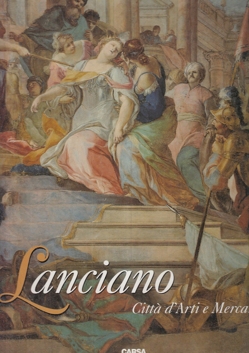 LV-  LANCIANO CITTA' D'ARTE E DI MERCANTI -- EDIZIONE CARSA --- 1995- CS- YFS705