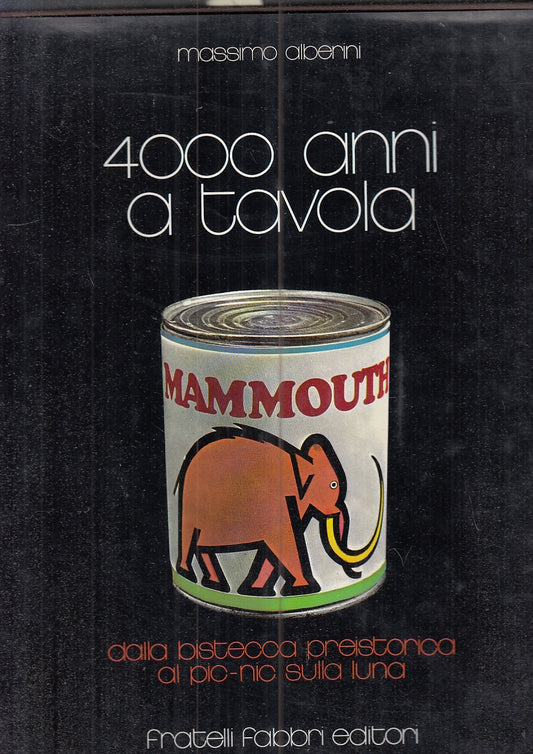 LK- 4000 ANNI A TAVOLA PREISTORIA LUNA - ALBERINI- FABBRI--- 1972- CS - YFS227