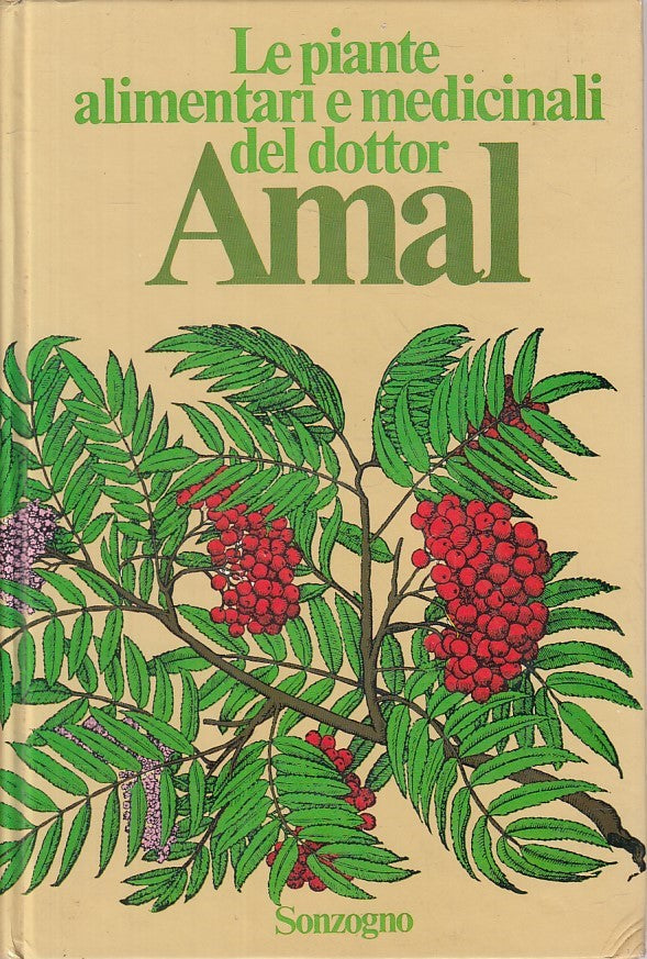LZ- LE PIANTE ALIMENTARI DEL DOTTOR AMAL -- SONZOGNO --- 1980 - C - ZFS66