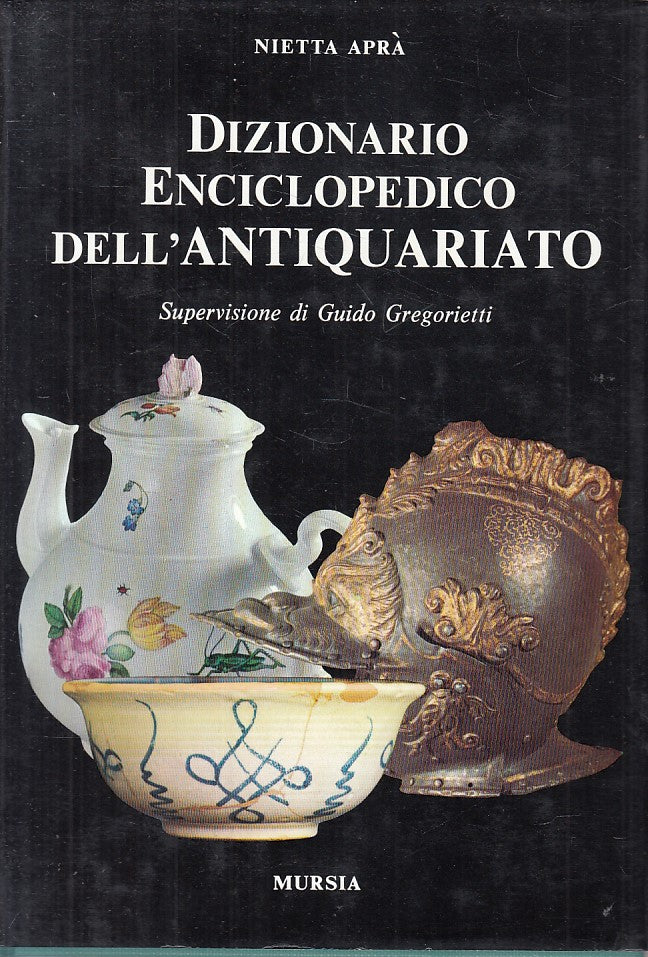 LZ- DIZIONARIO ENCICLOPEDICO ANTIQUARIATO- APRA' - MURSIA --- 1969 - CS - ZFS333