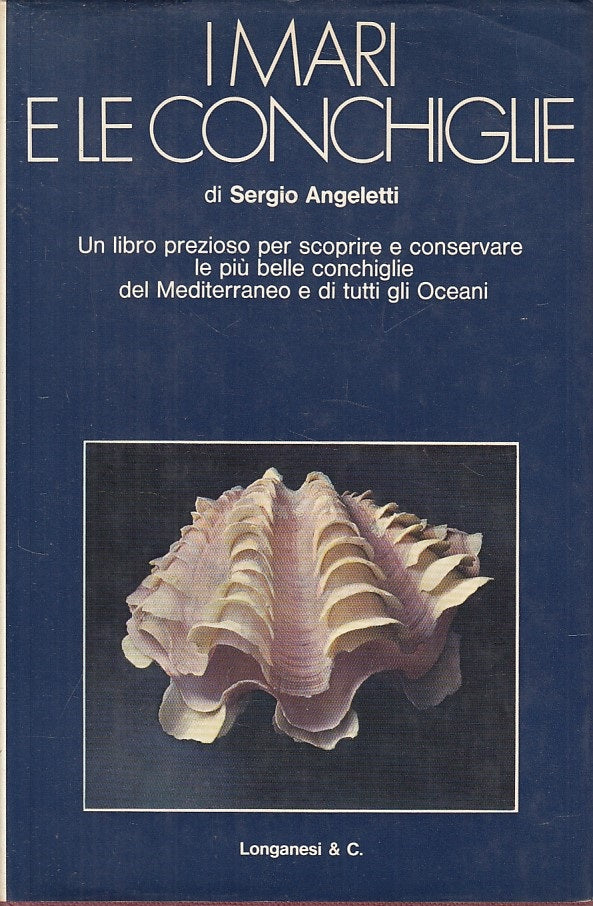 LZ- I MARI E LE CONCHIGLIE - ANGELETTI - LONGANESI --- 1973 - CS - ZFS304