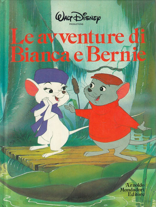 LB- LE AVVENTURE DI BIANCA E BERNIE -- MONDADORI - DISNEYANA -- 1987 - C - RGZ