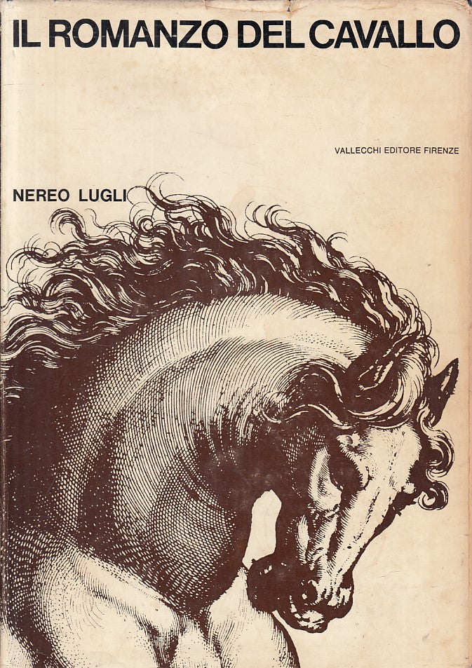 LZ- IL ROMANZO DEL CAVALLO - NEREO LUGLI - VALLECCHI --- 1966 - CS - YFS382