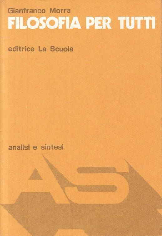 LS- FILOSOFIA PER TUTTI - MORRA - LA SCUOLA- ANALISI SINTESI-- 1977 - B - YFS421