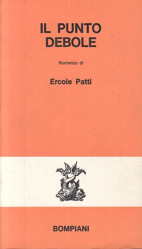 IL PUNTO DEBOLE - ERCOLE PATTI - BOMPIANI --- 1971 - B - YFS421