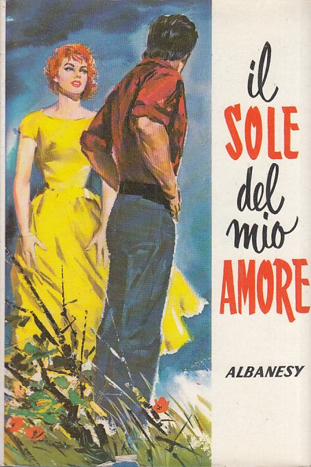 LN- IL SOLE DEL MIO AMORE- ALBANESY- SALANI - ROMANZI ROSA -- 1974 - CS - ZFS167