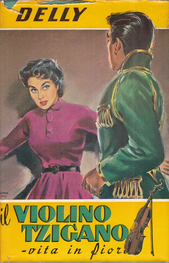 LN- IL VIOLINO TZIGANO - DELLY - SALANI - VITA IN FIORE -- 1957 - CS - ZFS167