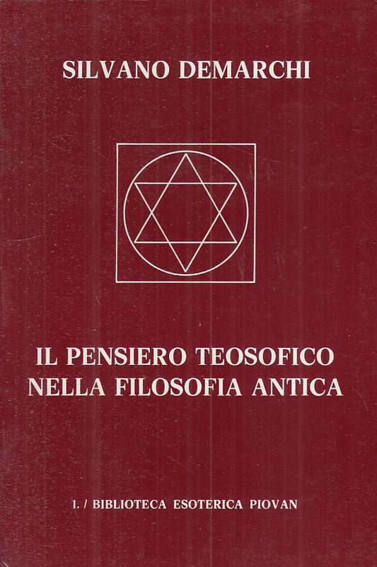 Il pensiero teosofico nella filosofia antica - De Marchi- Piovan- 1a ed.- ZFS218