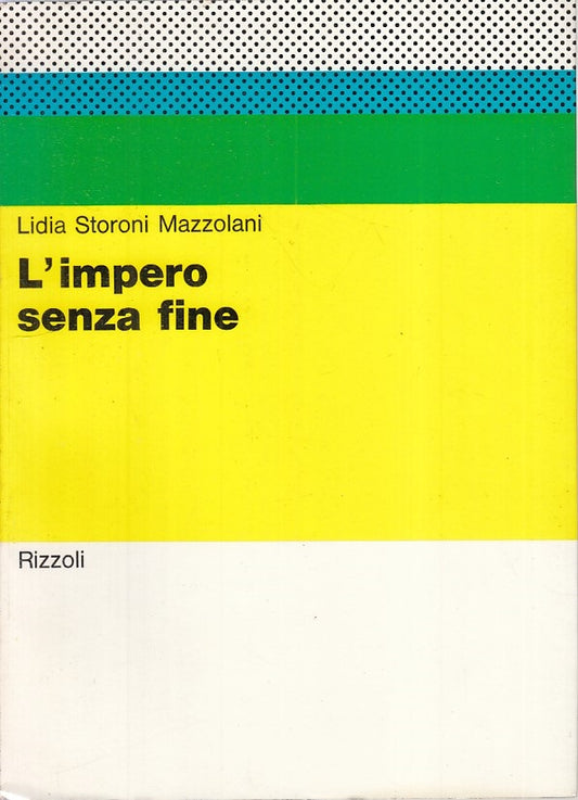 LS- L'IMPERO SENZA FINE - MAZZOLANI - RIZZOLI - DOCUMENTI -- 1972 - B - ZFS149