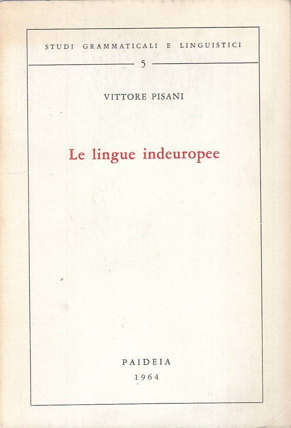 LS- LE LINGUE INDEUROPEE - PISANI - PAIDEIA - STUDI -- 1964 - B - YFS165