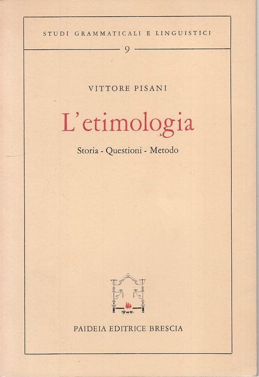 LS- L'ETIMOLOGIA STORIA QUESTIONI METODO - PISANI - PAIDEIA--- 1967 - B - ZFS149