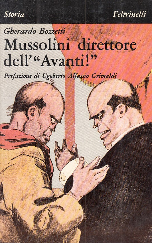 LS- MUSSOLINI DIRETTORE "AVANTI!" - BOZZETTI - FELTRINELLI --- 1979 - B - ZFS279