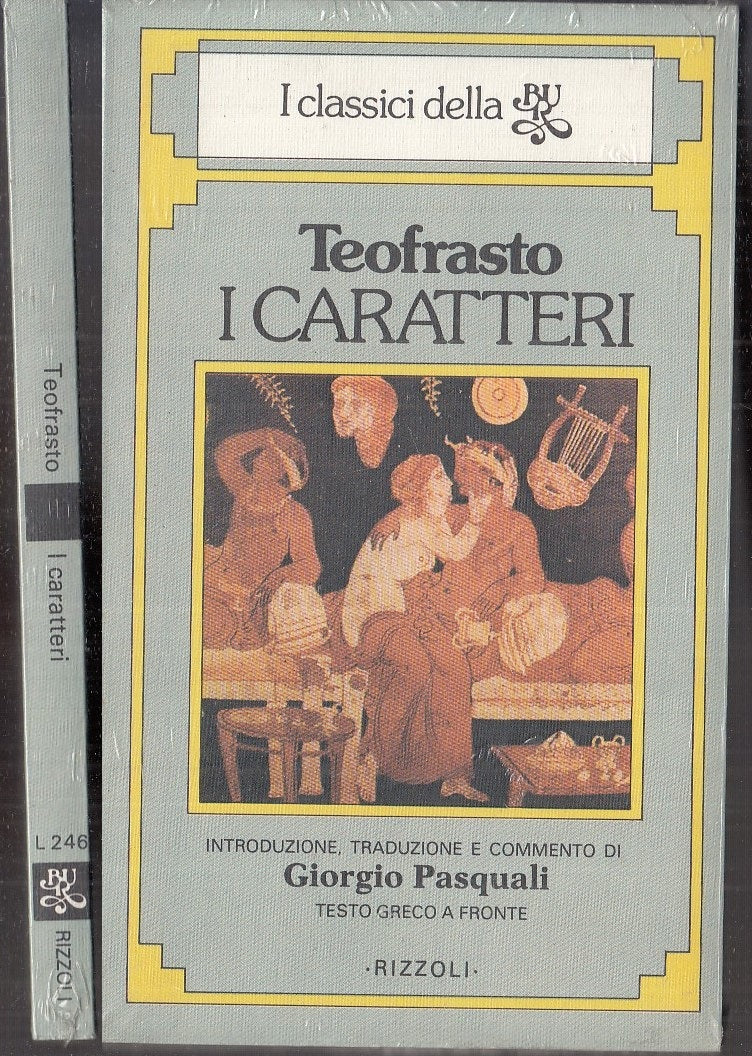 LN- I CARATTERI GRECO A FRONTE BLISTERATO - TEOFRASTO - BUR --- 1988 - B- XFS