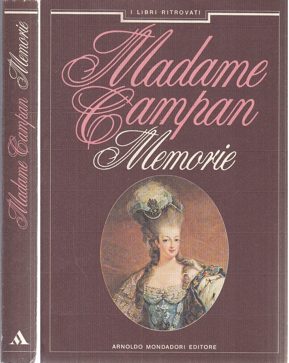 LN- MEMORIE DI MADAME CAMPAN MARIA ANTONIETTA -- MONDADORI --- 1981 - B - XFS114