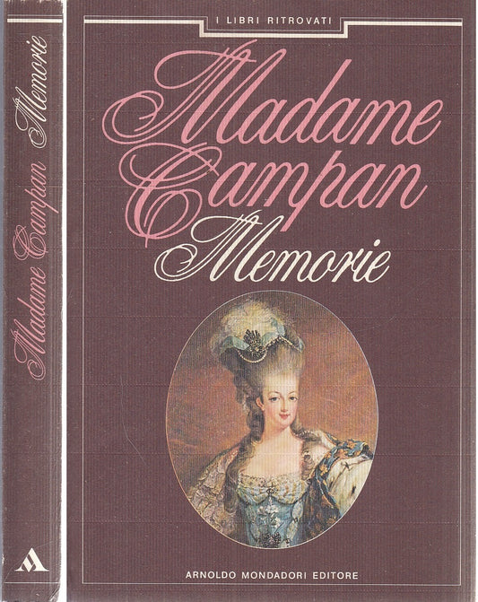 LN- MEMORIE DI MADAME CAMPAN MARIA ANTONIETTA -- MONDADORI --- 1981 - B - XFS114