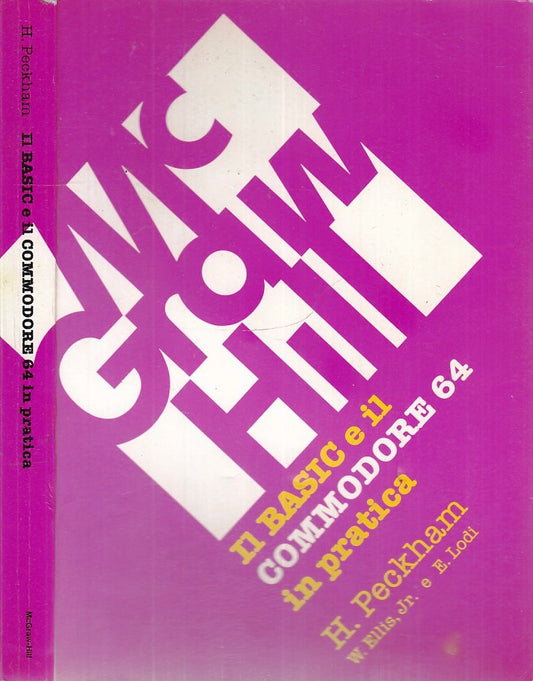 LZ- IL BASIC E IL COMMODORE 64 IN PRATICA - PECKHAM - McGRAW --- 1984- B- XFS115