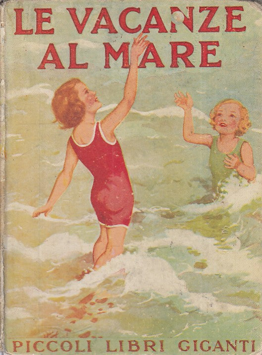 LB- LE VACANZE AL MARE -- SALANI - PICCOLI LIBRI GIGANTI -- 1950 - C - XFS115